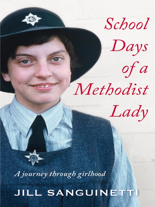Title details for School Days of a Methodist Lady by Jill Sanguinetti - Available